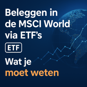 Afbeelding voor Beleggen in de MSCI World via ETF’s: Wat je Moet Weten